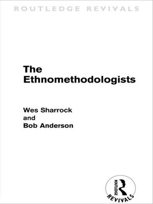 cover image of The Ethnomethodologists (Routledge Revivals)